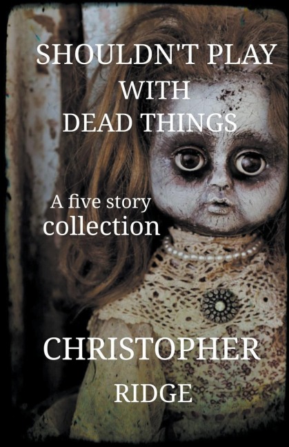 Shouldnt Play with Dead Things
