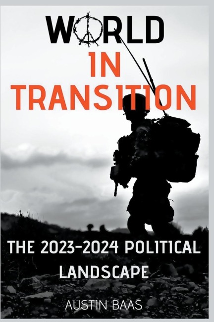 World In Transition: The 2023-2024 Political Landscape