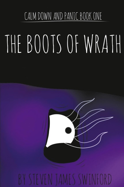 Calm Down and Panic: Book One - The Boots of Wrath
