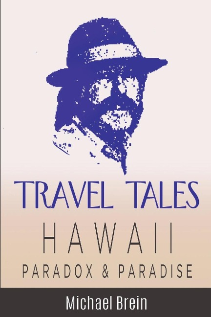 Travel Tales: Hawaii Paradox & Paradise