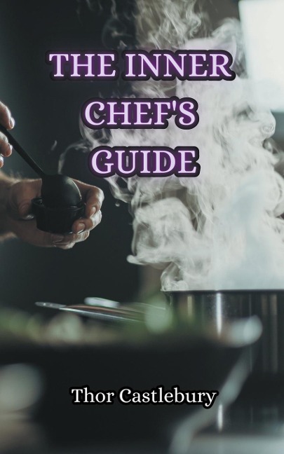 The Inner Chefs Guide