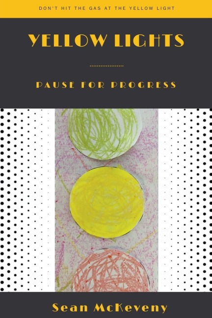Yellow Lights: Pause for Progress