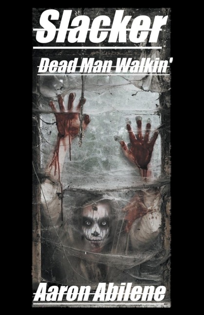 Slacker: Dead Man Walkin