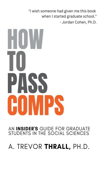 How to Pass Comps: An Insiders Guide for Graduate Students in the Social Sciences