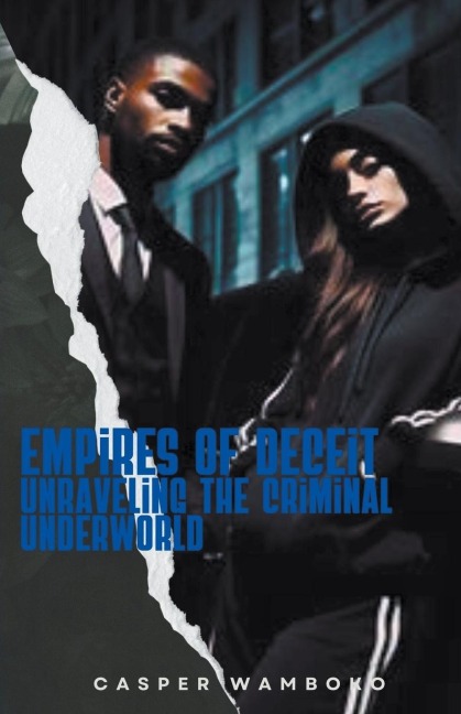 Empires of Deceit: Unraveling the Criminal Underworld