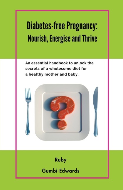 Diabetes-free Pregnancy: Nourish, Energise and Thrive