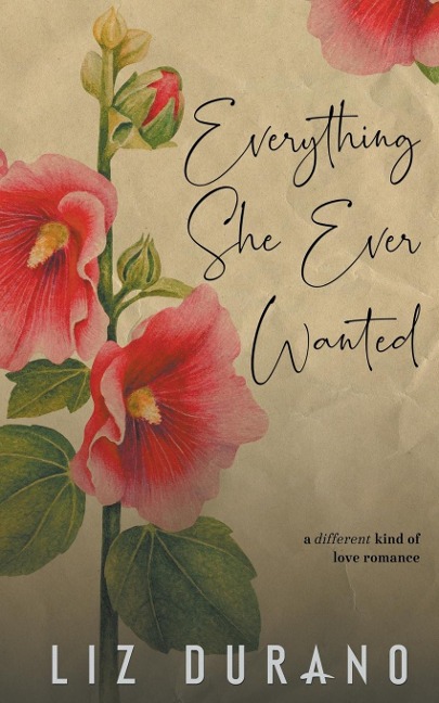 Everything She Ever Wanted: A Different Kind of Love Novel