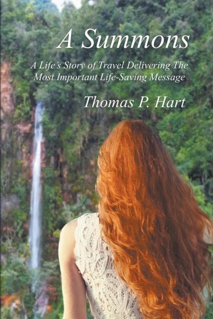 A Summons A Lifes Story of Travel Delivering The Most Important Life-Saving Message