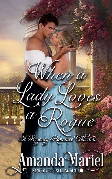 When a Lady Loves a Rogue: A Regency Romance Collection