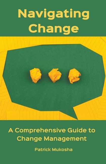Navigating Change: A Comprehensive Guide to Change Management