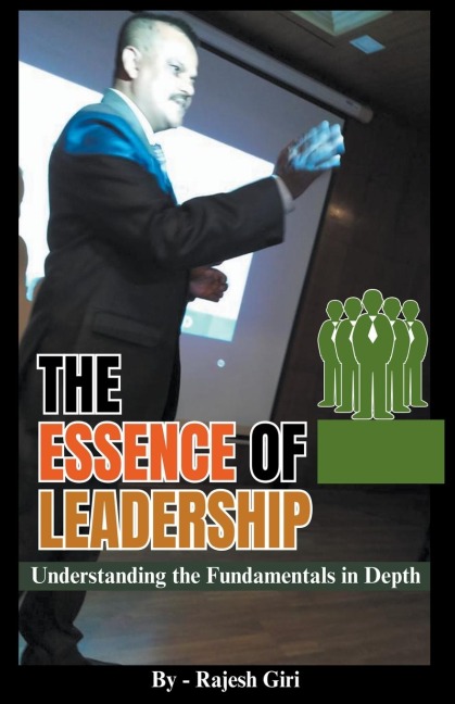 The Essence of Leadership: Understanding the Fundamentals in Depth
