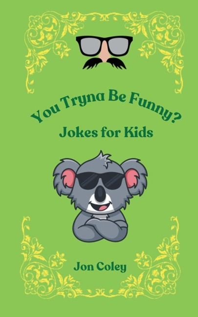 You Tryna Be Funny? Jokes for Kids