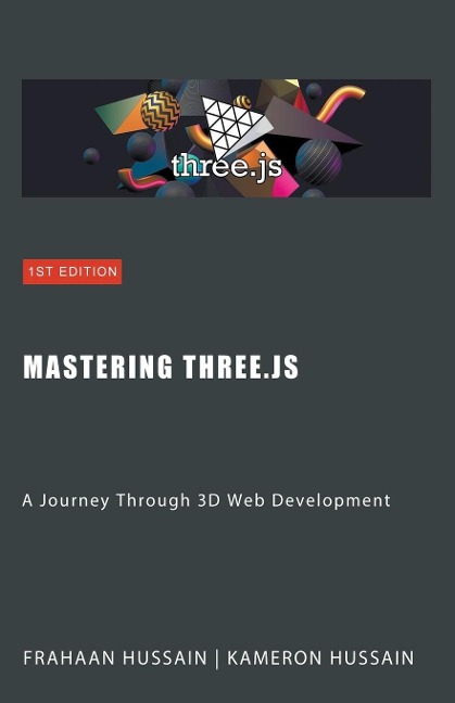 Mastering Three.js: A Journey Through 3D Web Development