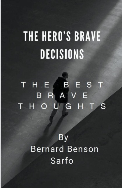 The Heros Brave Decisions