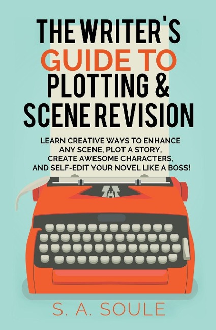 The Writers Guide to Plotting and Scene Revision