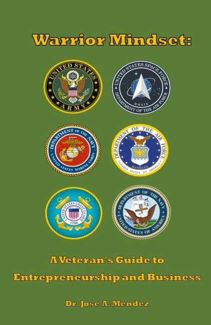 Warrior Mindset: A Veterans Guide to Entrepreneurship and Business