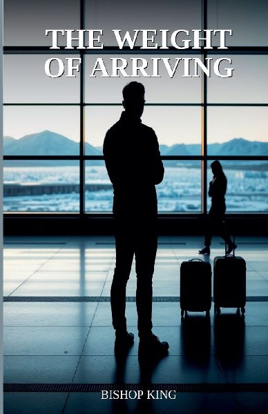 The Weight of Arriving