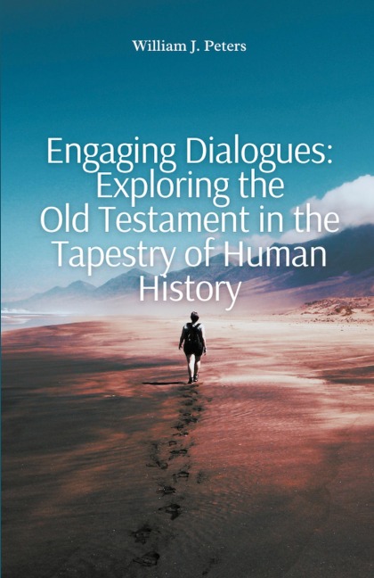 Engaging Dialogues: Exploring the Old Testament in the Tapestry of Human History