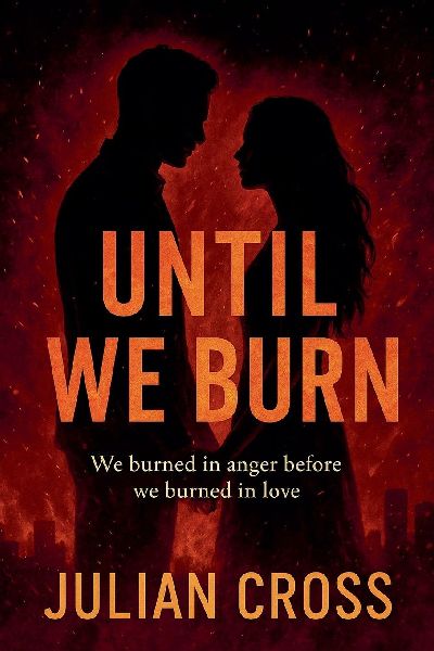 Until We Burn.