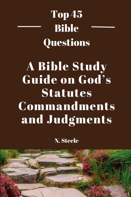 A Bible Study Guide on Gods Statutes, Commandments And Judgments
