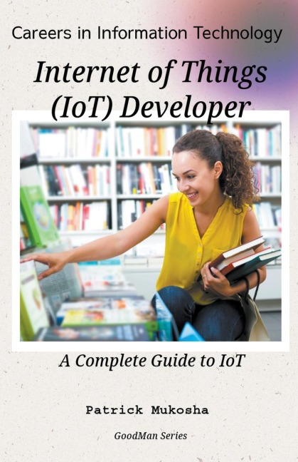 Careers in Information Technology: Internet of Things (IoT) Developer