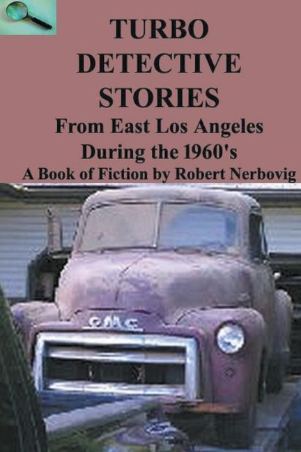 Turbo Detective Stories - From East Los Angeles During the 1960ss