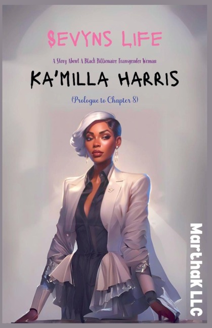 Sevyns Life A Story About The First Black Billionaire Transgender Woman (Prologue To Chapter 8)