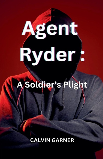 Agent Ryder: A Soldiers Plight