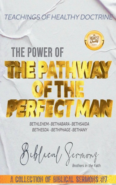 The Pathway of the Perfect Man: Bethlehem - Bethabara - Bethsaida - Bethesda  - Bethphage - Bethany