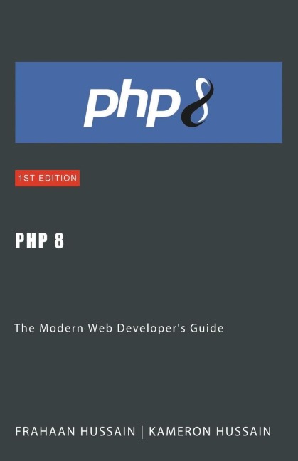 PHP 8: The Modern Web Developers Guide