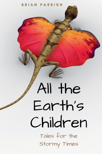All the Earths Children: Tales for the Stormy Times