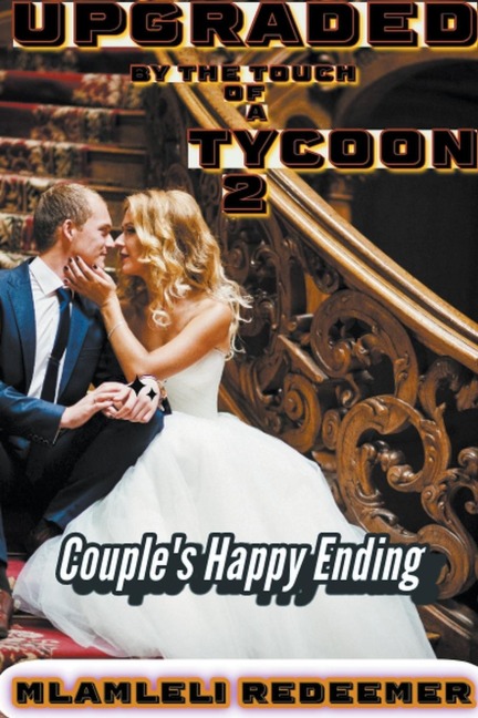 Upgraded By The Touch Of A Tycoon 2 (Couples Happy Ending)