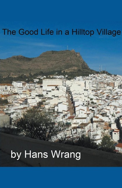 The Good Life in a Hilltop Village