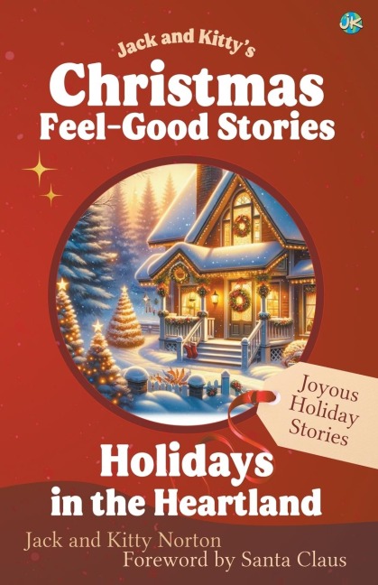 Jack and Kittys Christmas Feel-Good Stories: Holidays in the Heartland