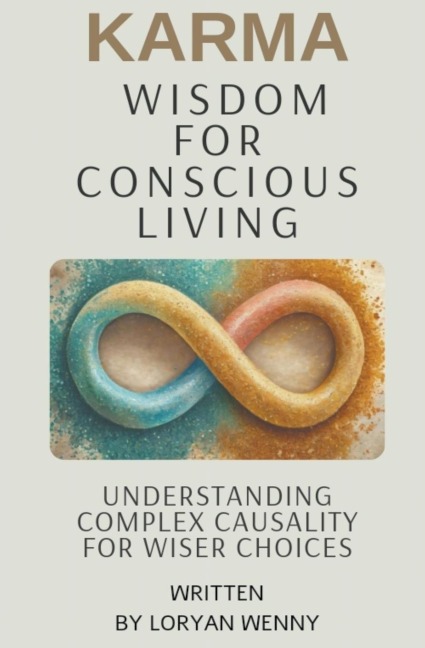 Karma Wisdom for Conscious Living: Karma and the Law of Attraction