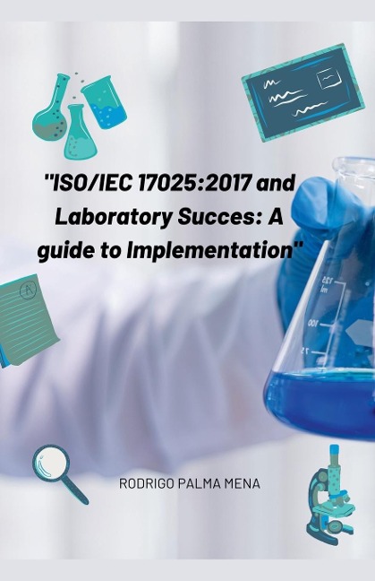 ISO/IEC 17025: 2017 and the success of the laboratory: a guide for implementation