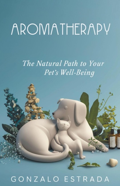 Aromatherapy, The natural path to your pet´s well being