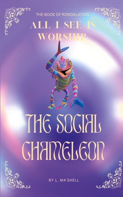 The Book of Rondalation - All I See Is Worship: The Social Chameleon