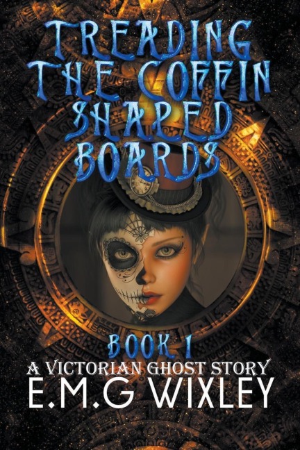 TREADING THE COFFIN-SHAPED BOARDS: A VICTORIAN GHOST STORY