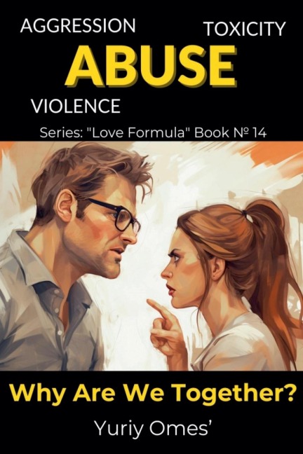 Aggression, Toxicity, Violence, Abuse. What Were Together For?