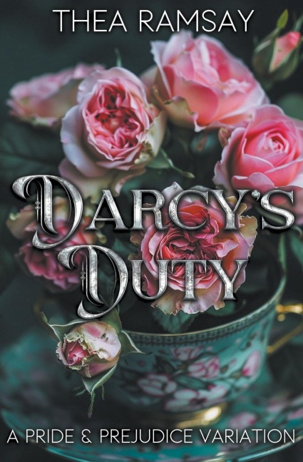 Darcys Duty: A Pride and Prejudice Variation