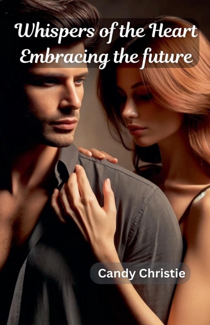 Whispers of the Heart Embracing the Future