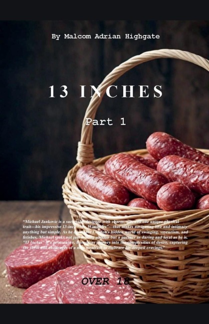 Thirteen Inches Part 1