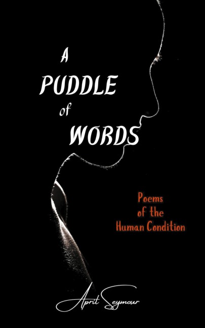 A Puddle of Words: Poems of the Human Condition