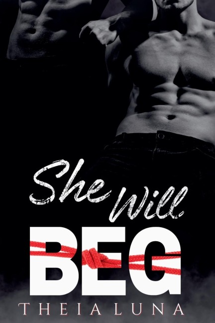She Will Beg