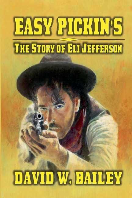 Easy Pickins - The Story Of Eli Jefferson