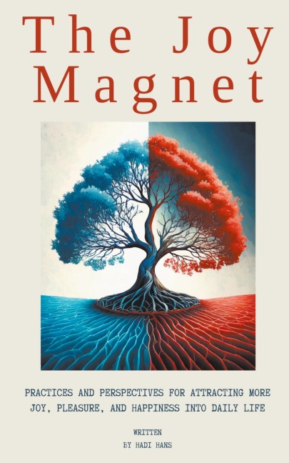 The Joy Magnet: Transform Your Life with Daily Joy