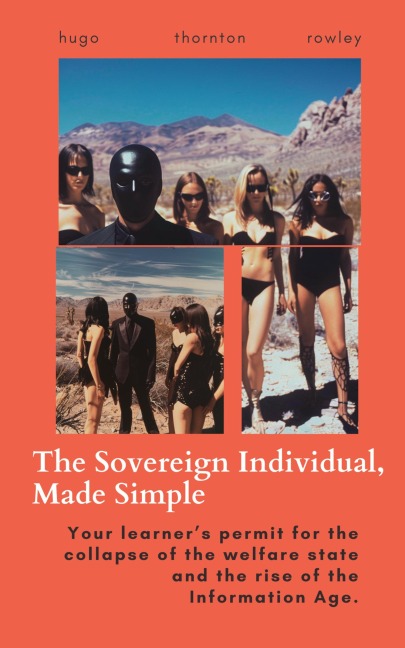 The Sovereign Individual, Made Simple