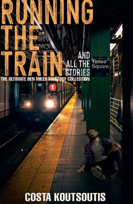Running The Train And All The Stories: The Complete Ben Miles Collection