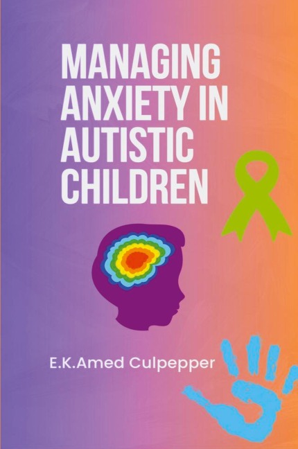 Managing Anxiety in Autistic Children
